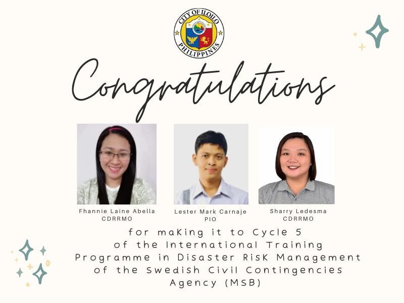 Iloilo City Government congratulates Lester Mark Carnaje of Public Information Office (PIO), and Fhannie Laine Abella and Sharry Ledesma of the City Disaster Risk Reduction and Management Office (CDRRMO) for having been selected to participate in Cycle 5 of the International Training Program in Disaster Risk Management (ITP-DRM) of the Swedish Civil Contingencies (MSB).